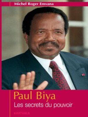 cover image of Paul Biya Les secrets du pouvoir